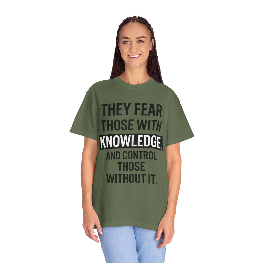 Knowledge Quote T-Shirt — "They Fear Those With Knowledge" Graphic Tee