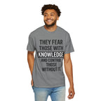 Knowledge Quote T-Shirt — "They Fear Those With Knowledge" Graphic Tee