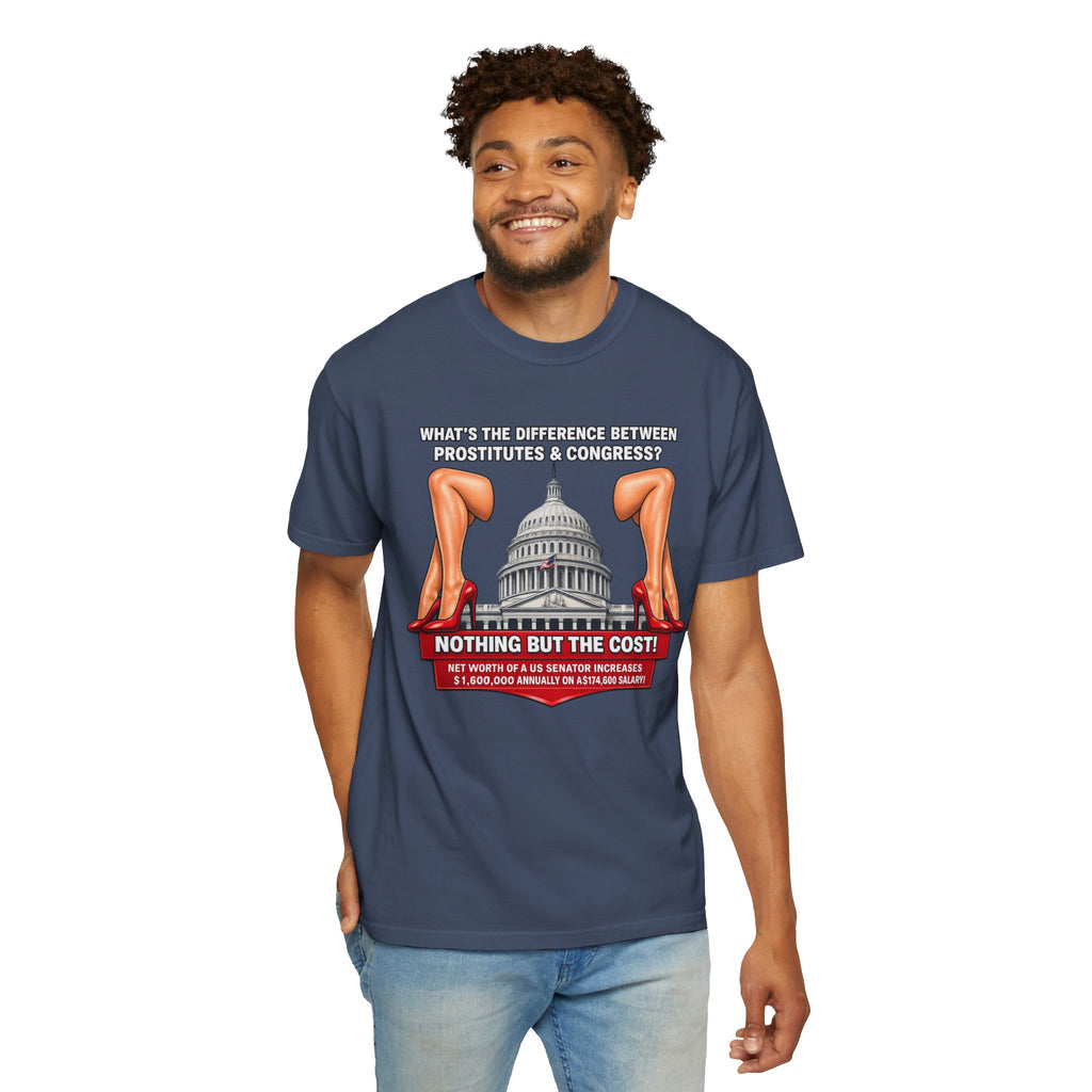 Political Satire T-Shirt — "What's the Difference Between Prostitutes & Congress? Nothing But the Cost!"