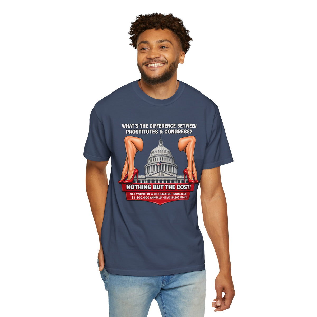 Political Satire T-Shirt — "What's the Difference Between Prostitutes & Congress? Nothing But the Cost!"