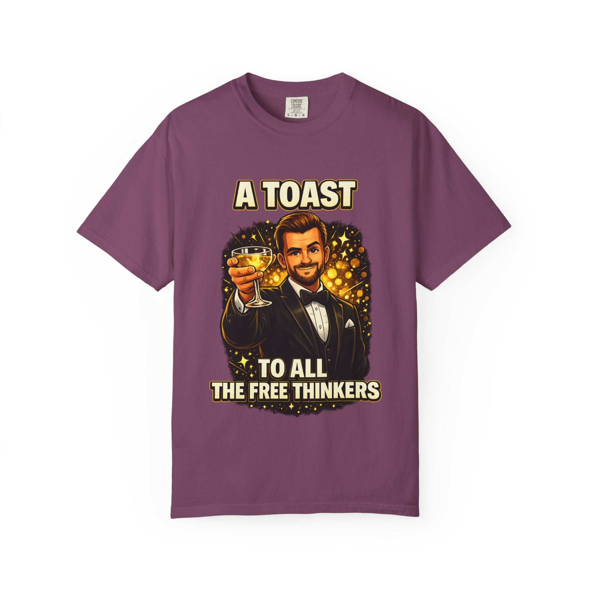 A Toast to All the Free Thinkers T-Shirt