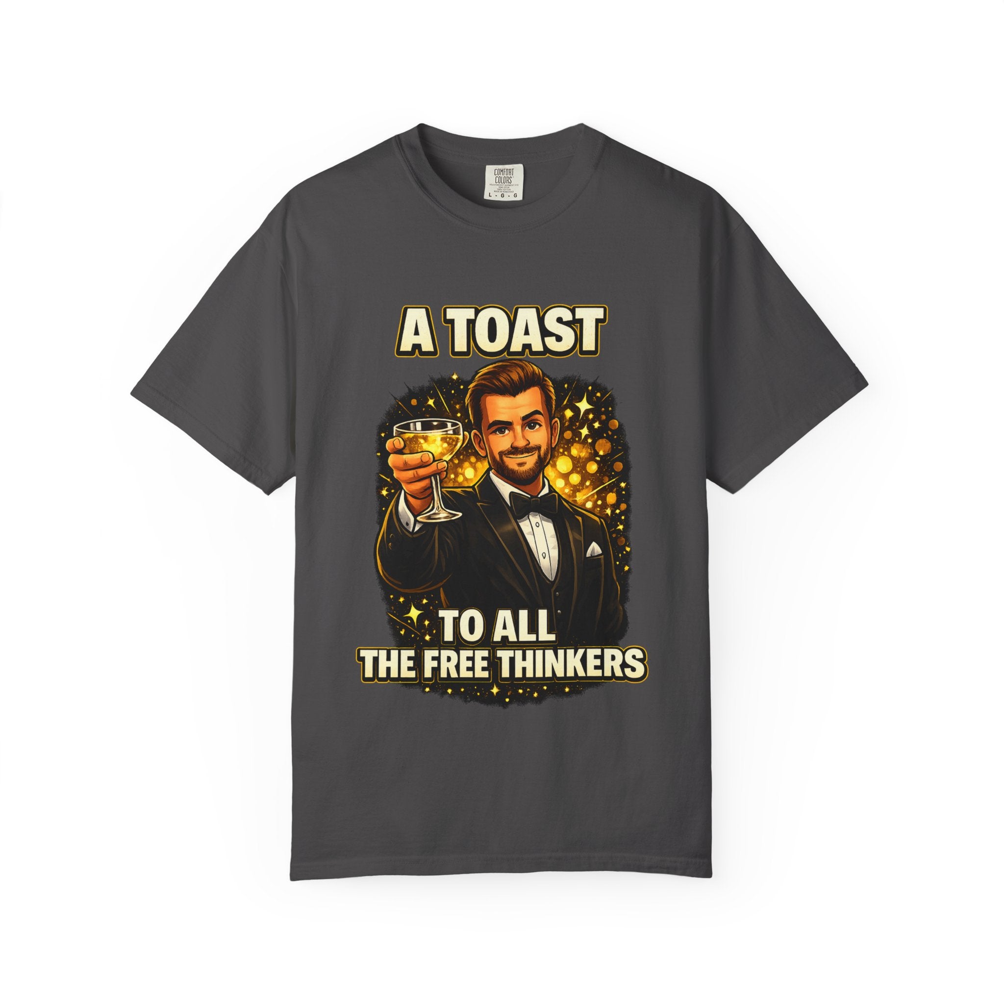 A Toast to All the Free Thinkers T-Shirt