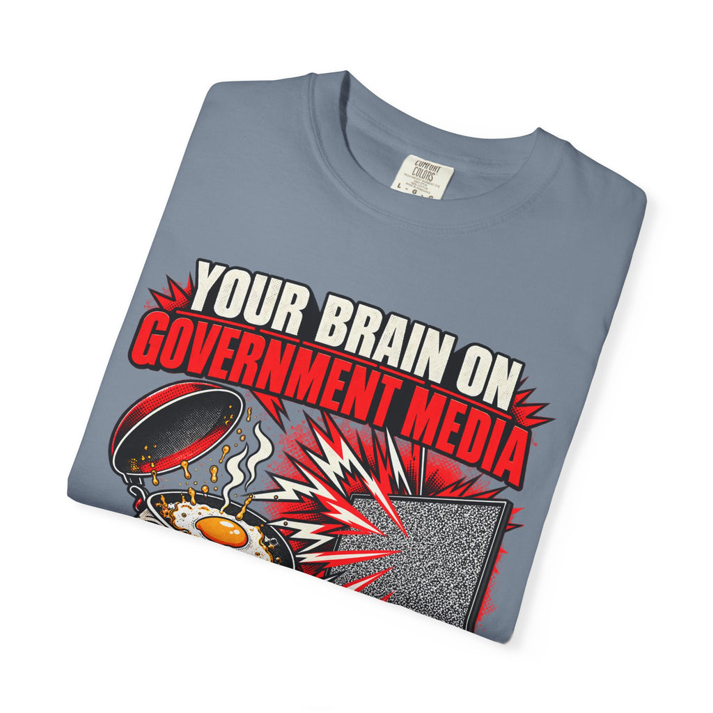 Your Brain on Government Media Graphic T-Shirt