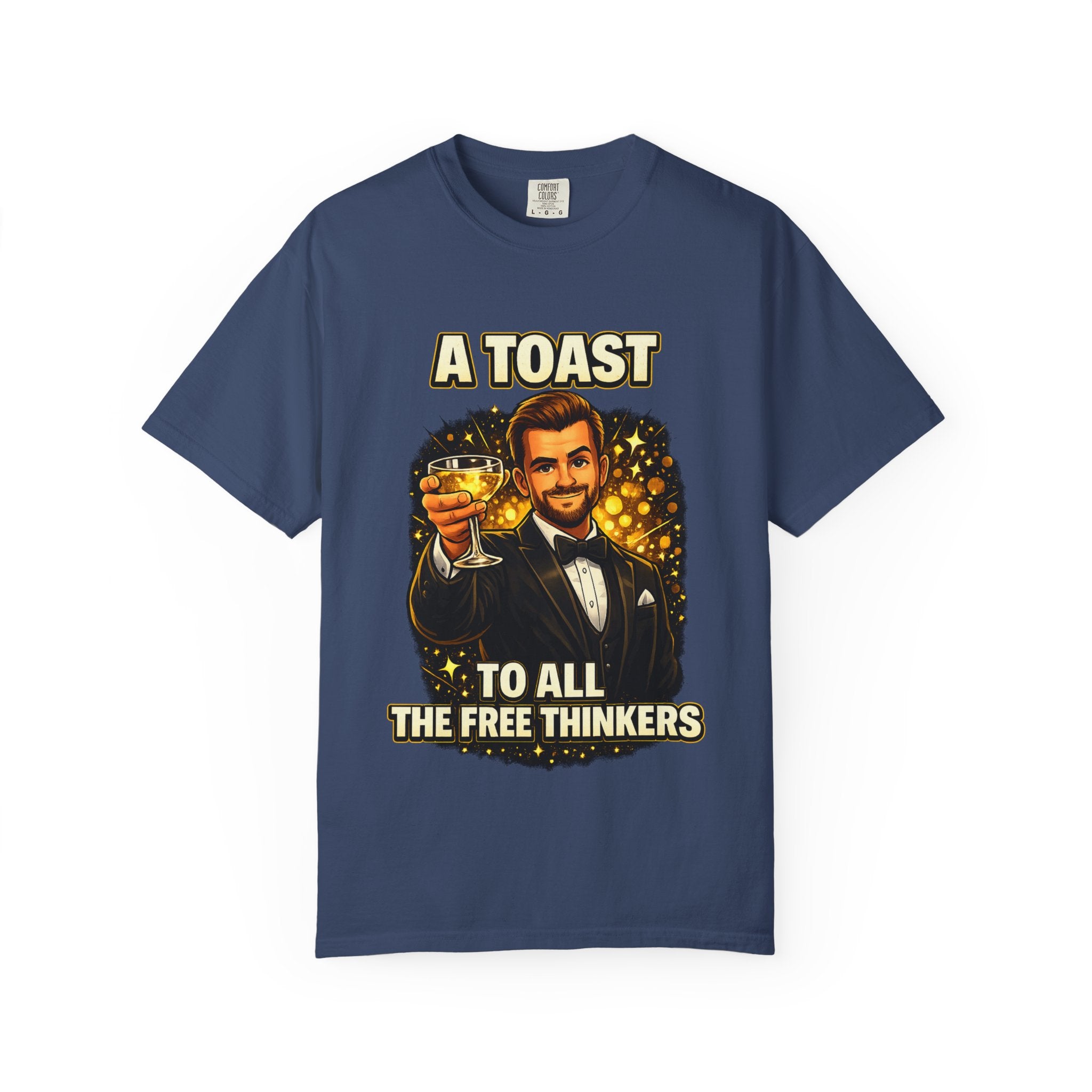 A Toast to All the Free Thinkers T-Shirt