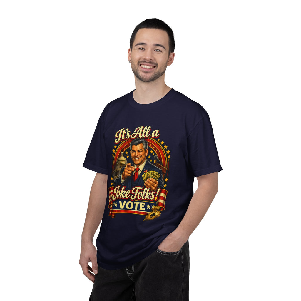 It's All a Joke Folks! Vote Political Satire T-Shirt