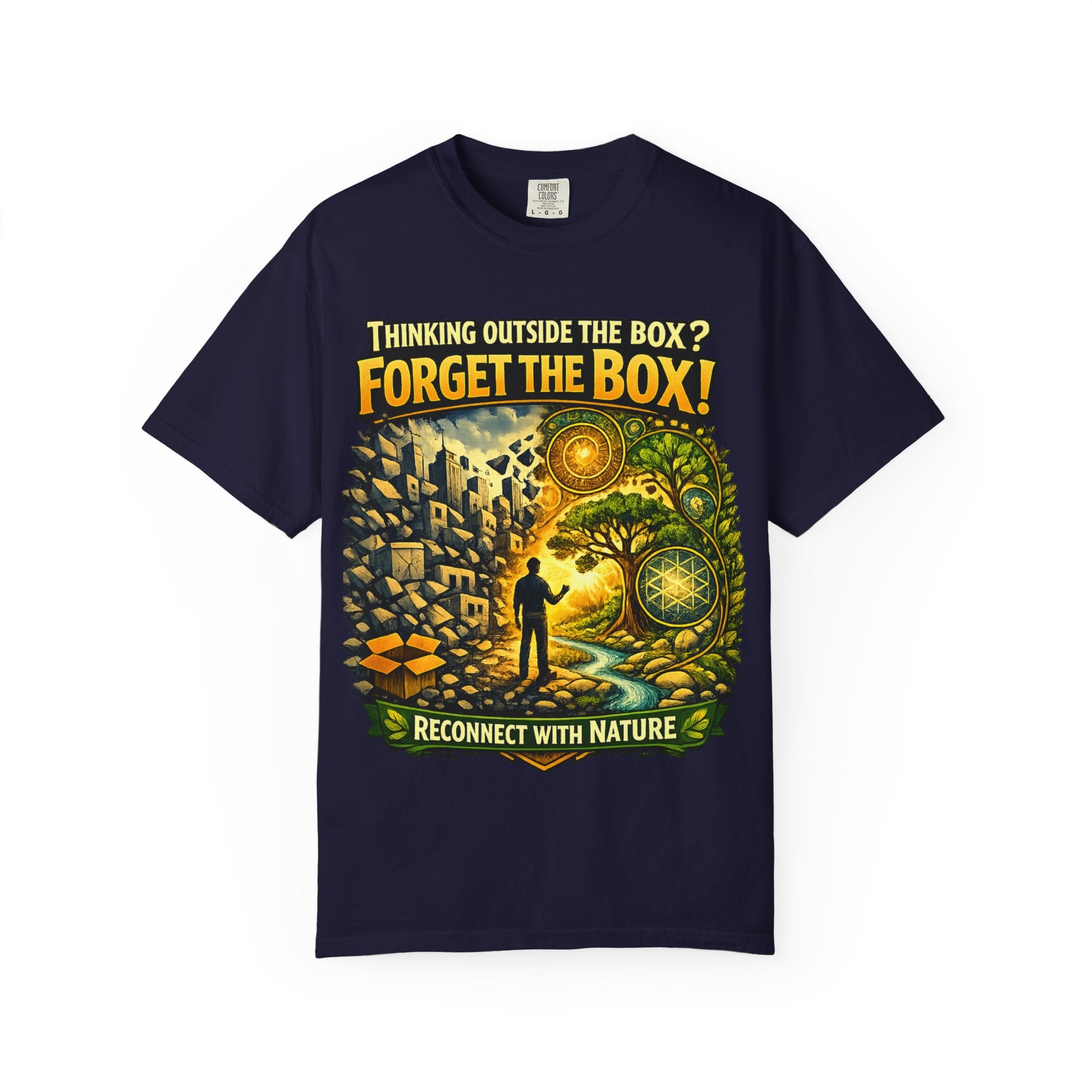 Thinking Outside the Box? Forget the Box! T-Shirt — Reconnect with Nature Graphic Tee