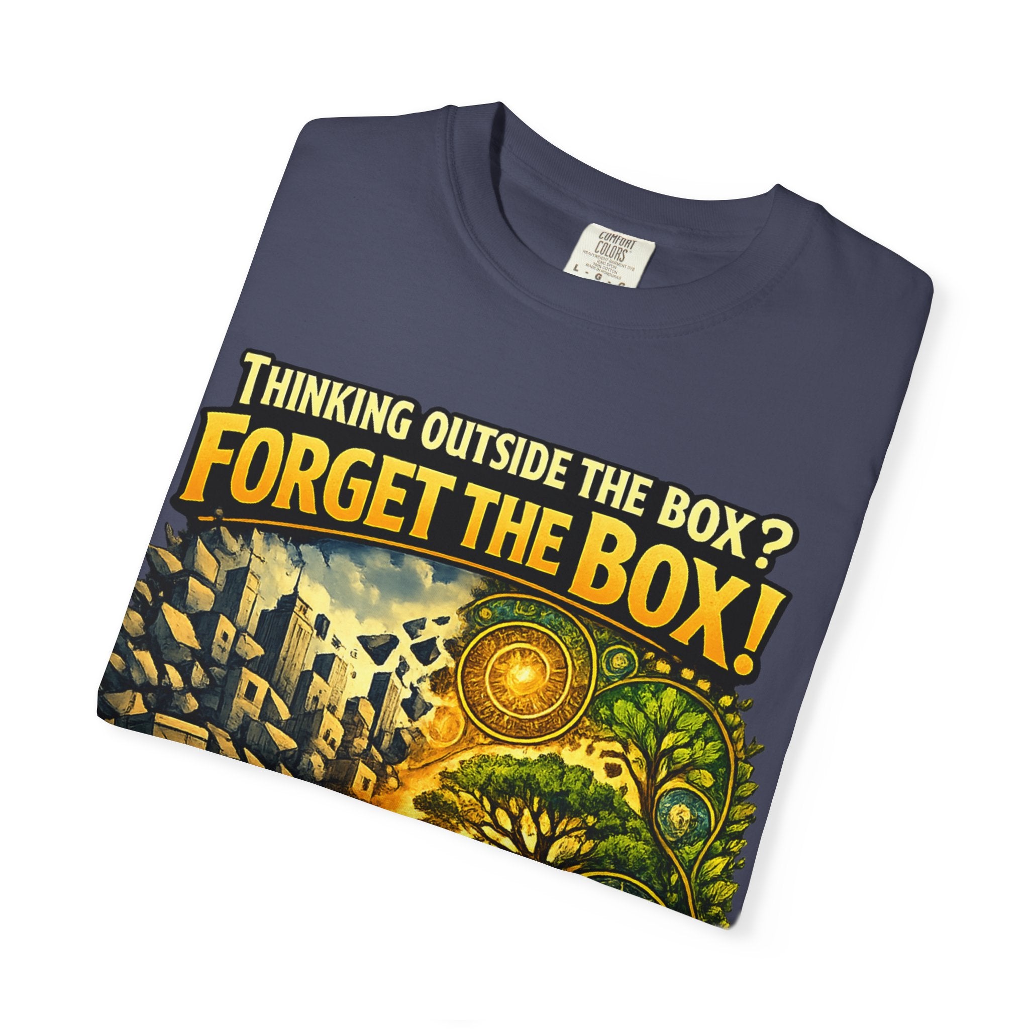 Thinking Outside the Box? Forget the Box! T-Shirt — Reconnect with Nature Graphic Tee