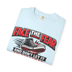 “Face the Fear and Don’t Let It Kick You in the Rear” Motivational T-Shirt