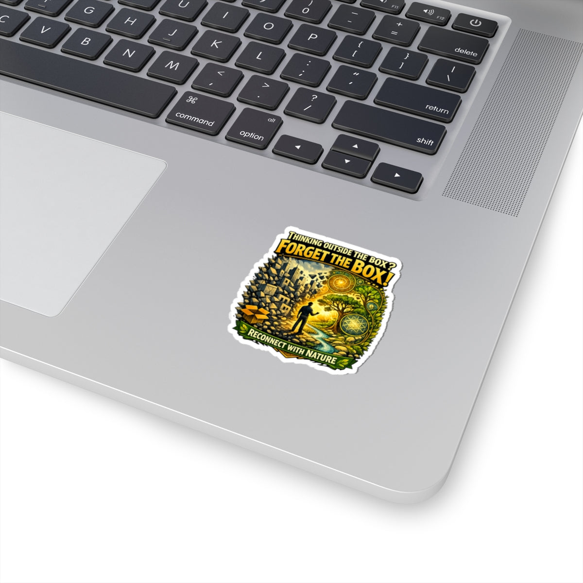 Kiss-Cut Sticker — "Thinking Outside the Box? Forget the Box!" Reconnect with Nature Design