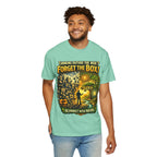 Thinking Outside the Box? Forget the Box! T-Shirt — Reconnect with Nature Graphic Tee