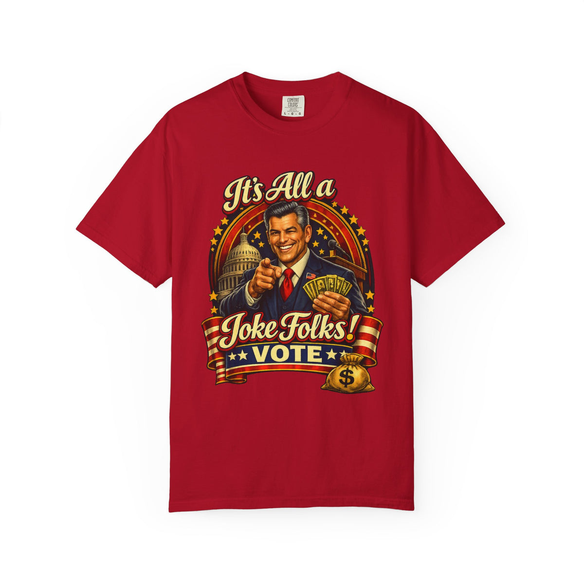 It's All a Joke Folks! Vote Political Satire T-Shirt