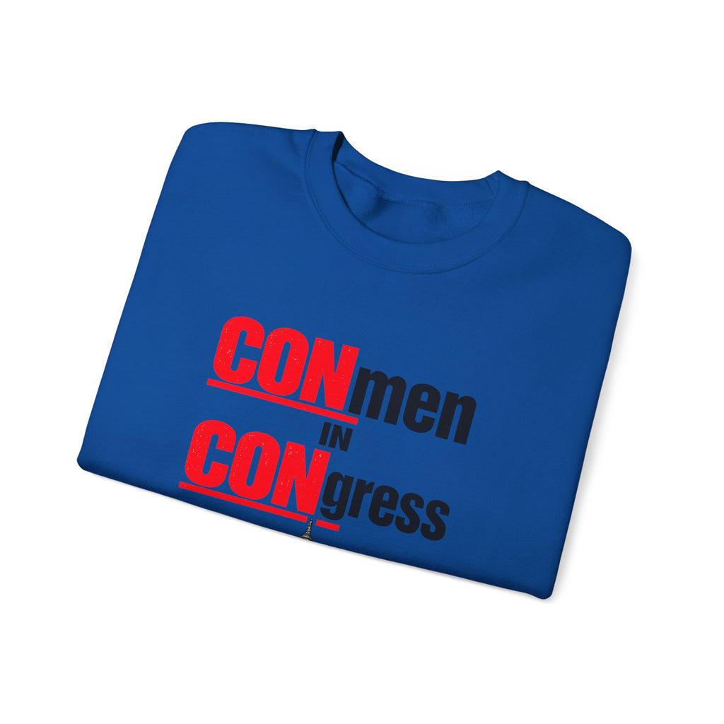 Political Crewneck Sweatshirt — "CONmen in CONgress" Capitol Design