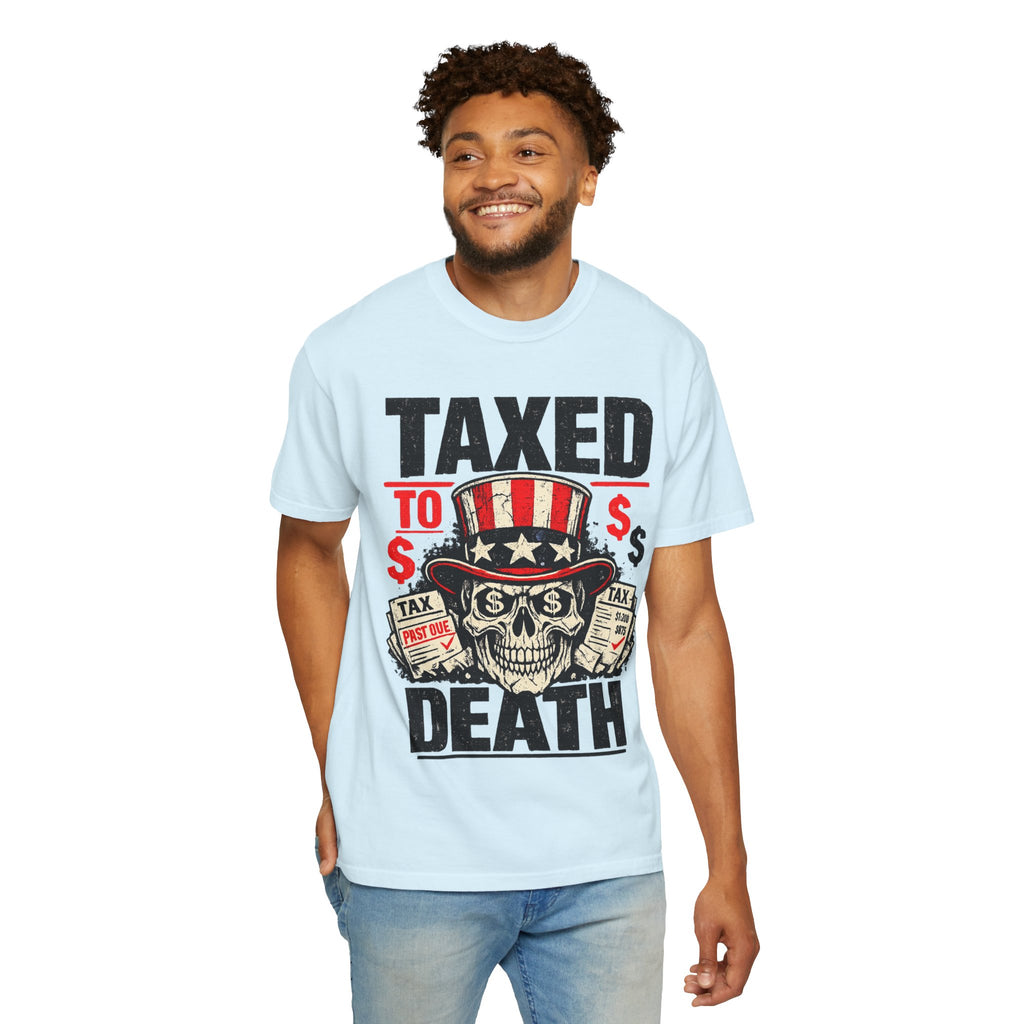 Taxed to Death T-Shirt — Patriotic Skull Tax Humor Tee