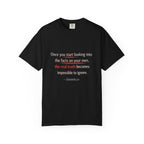 T-Shirt — “Once You Start Looking Into the Facts” Quote Tee