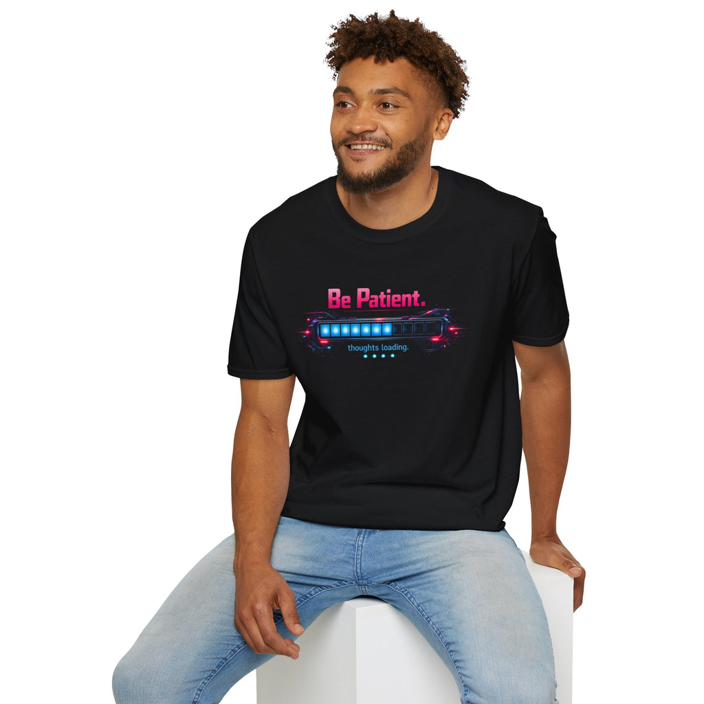 Be Patient T‑Shirt — "Thoughts Loading" Funny Mental Health Tee