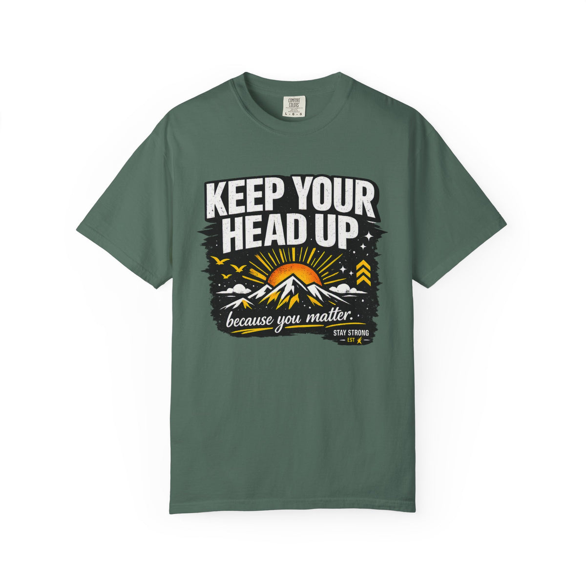 Keep Your Head Up T-Shirt — Inspirational Mountain Tee ("Because You Matter")