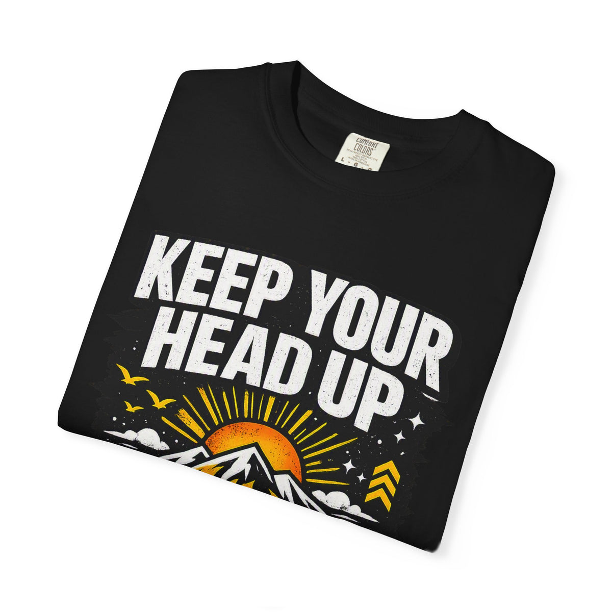 Keep Your Head Up T-Shirt — Inspirational Mountain Tee ("Because You Matter")