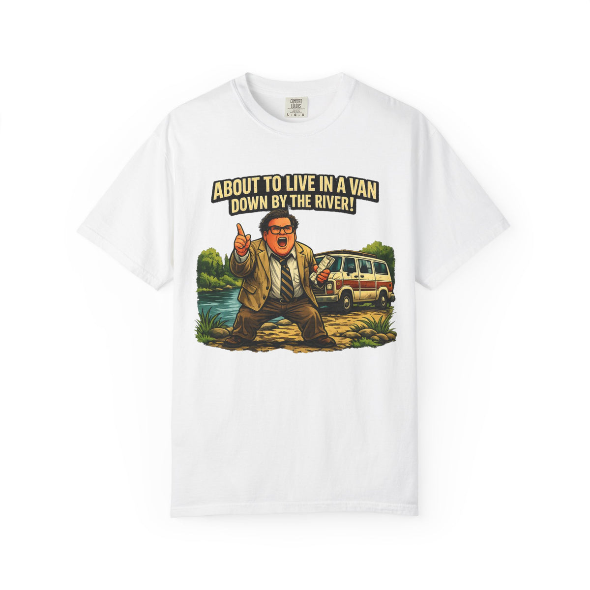 Van Life — "About to Live in a Van Down by the River" Funny Graphic Tee