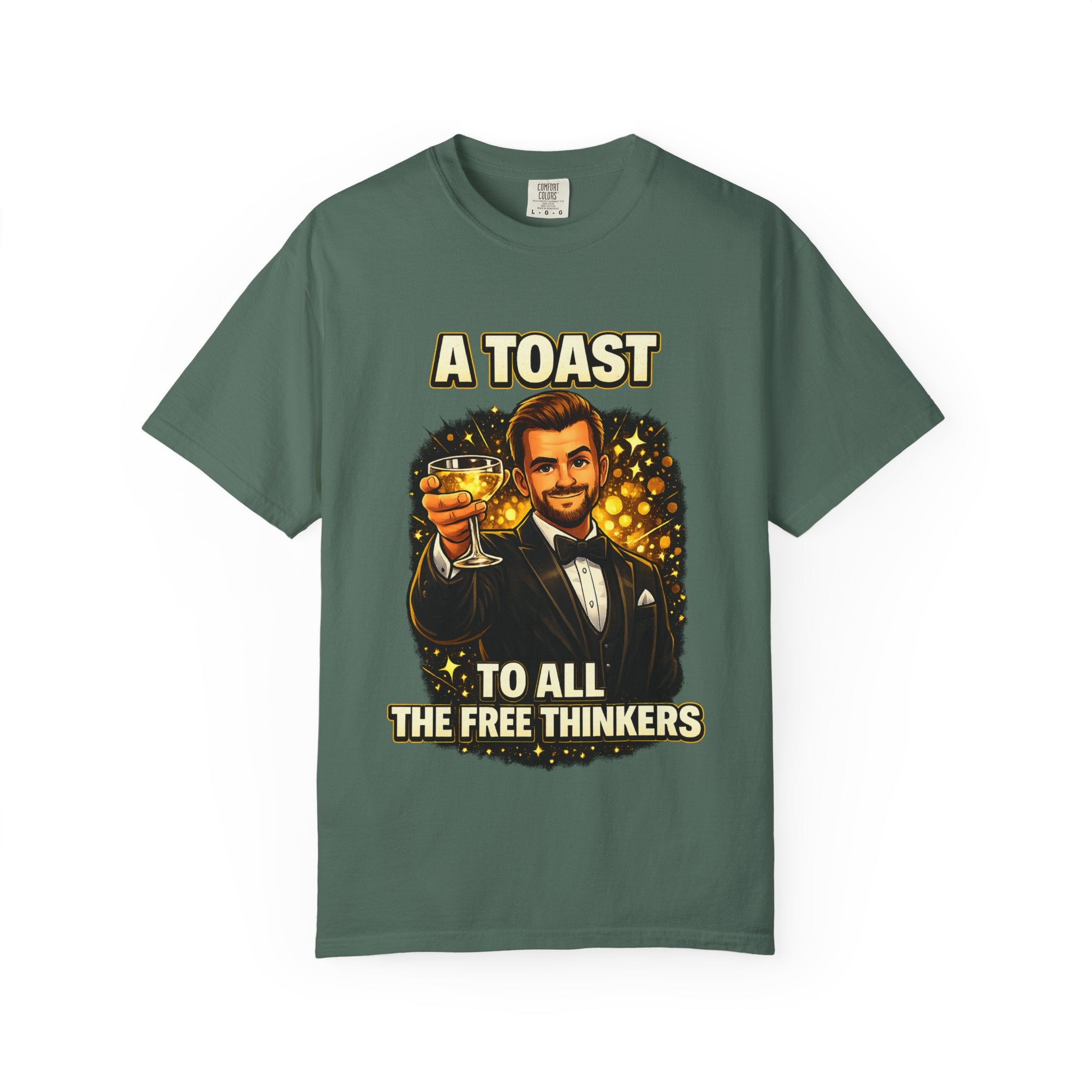 A Toast to All the Free Thinkers T-Shirt