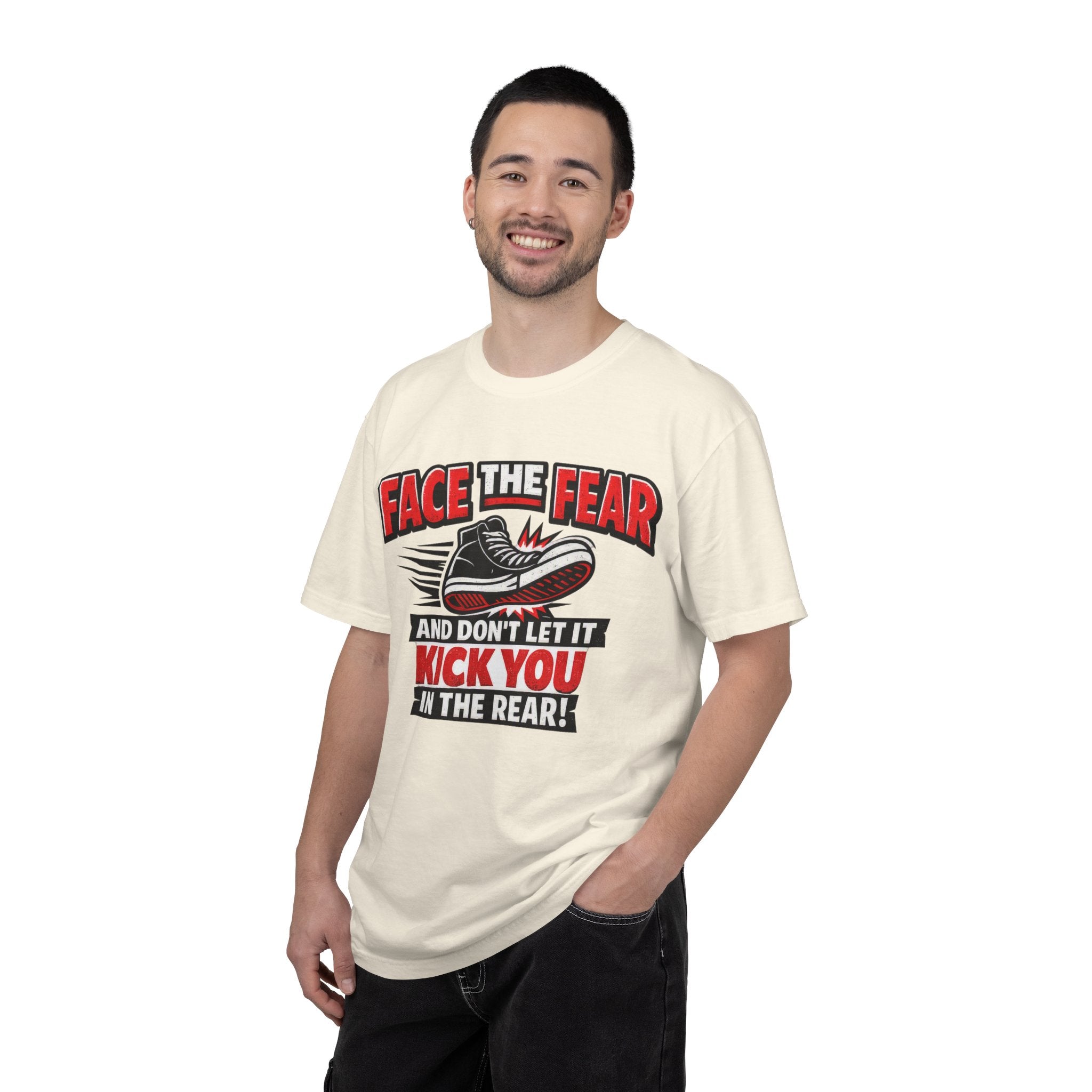 “Face the Fear and Don’t Let It Kick You in the Rear” Motivational T-Shirt