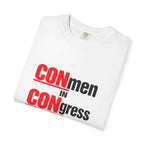 T-Shirt — "CONmen in CONgress" Political Satire Tee with Capitol Graphic