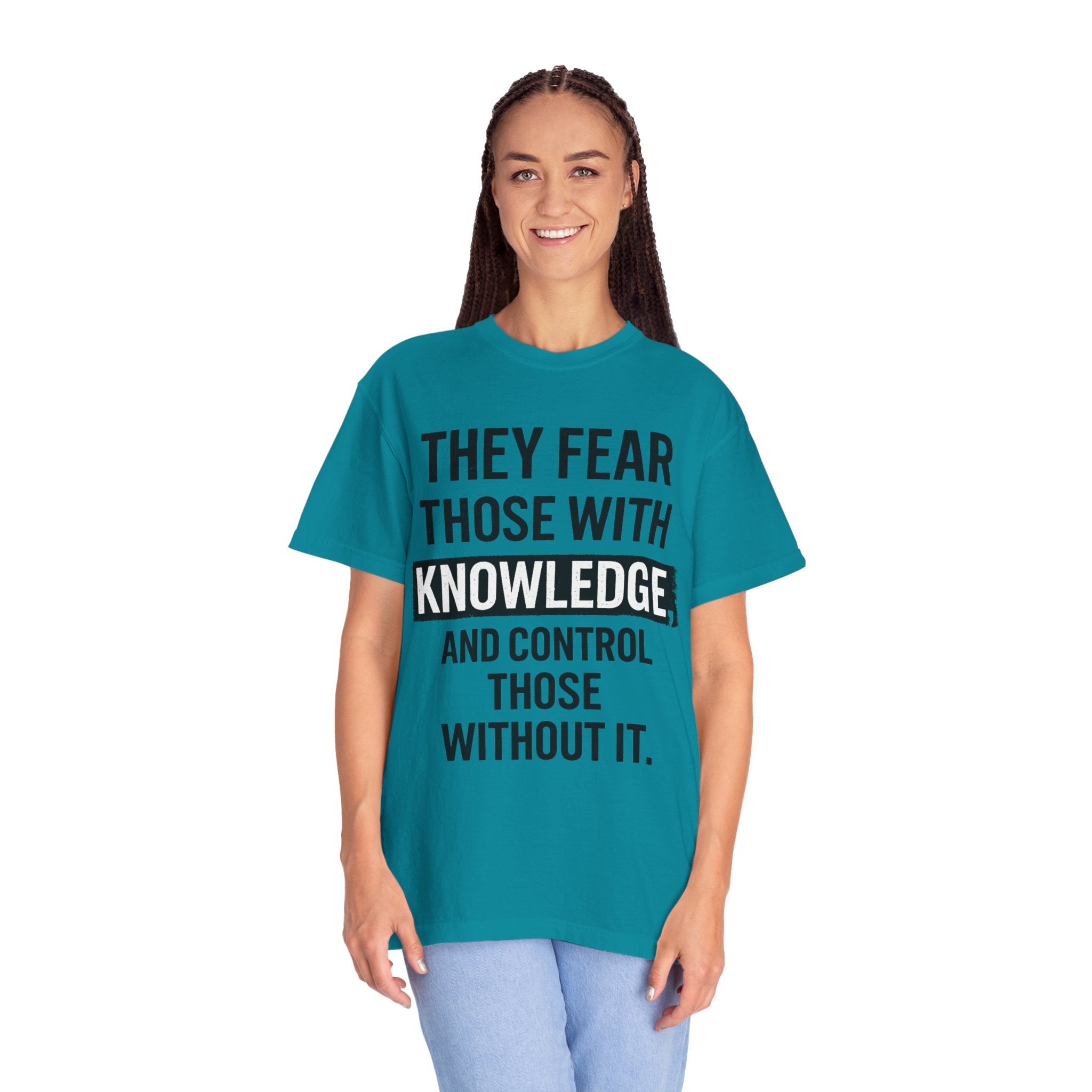 Knowledge Quote T-Shirt — "They Fear Those With Knowledge" Graphic Tee
