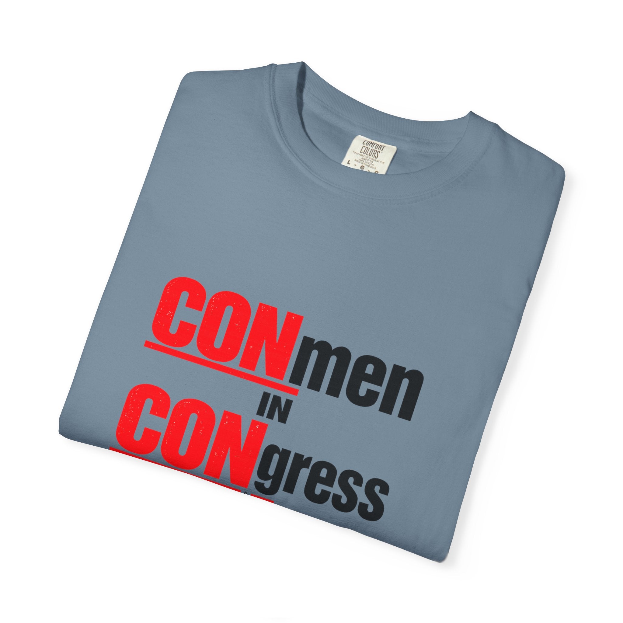 T-Shirt — "CONmen in CONgress" Political Satire Tee with Capitol Graphic
