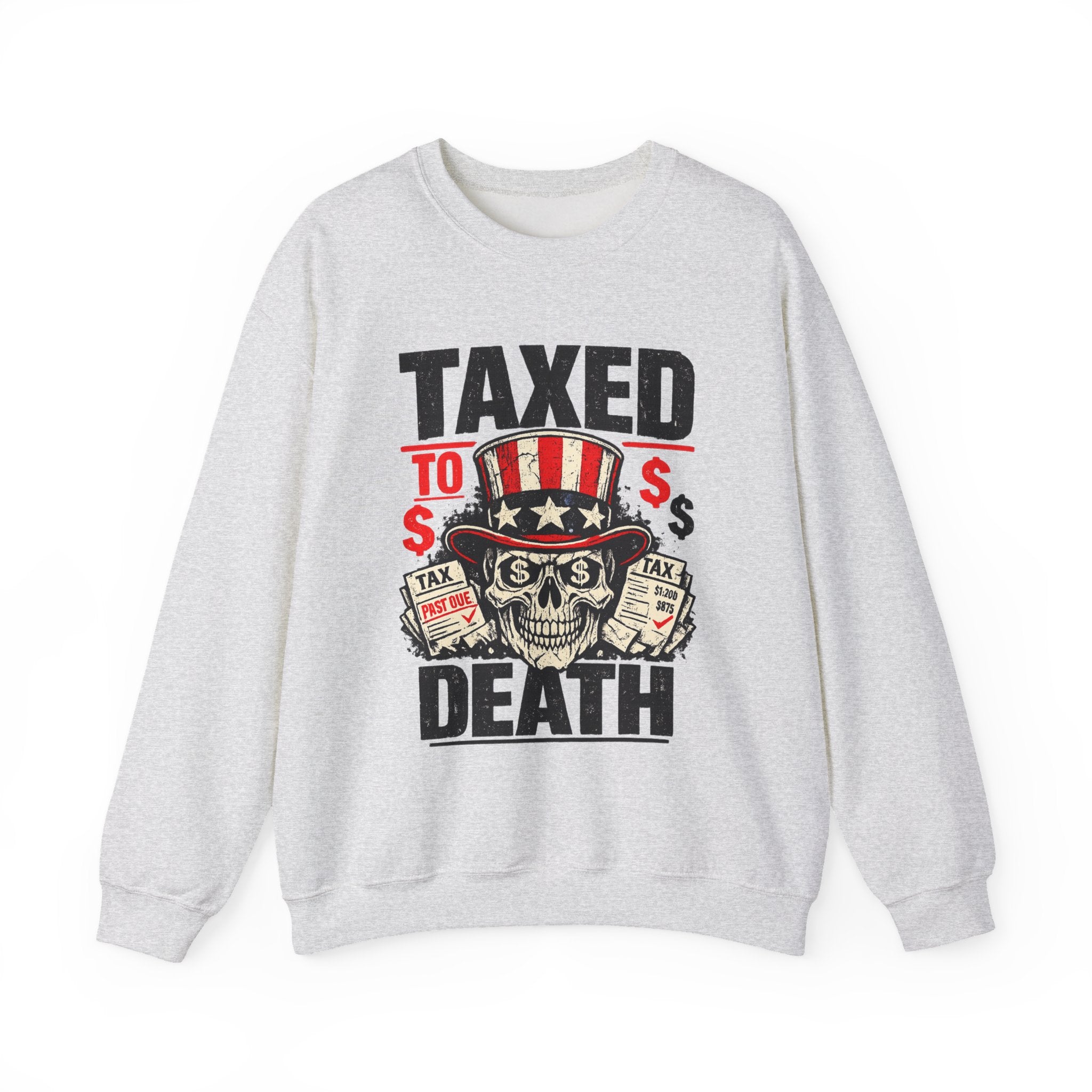 Taxed to Death Sweatshirt - Patriotic Skull Anti-Tax Protest Crewneck