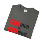 T-Shirt — "CONmen in CONgress" Political Satire Tee with Capitol Graphic