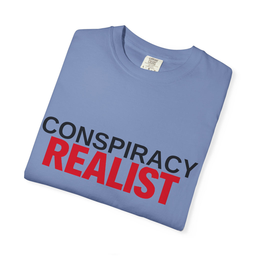 Conspiracy Realist T-Shirt — Bold Graphic Statement Tee