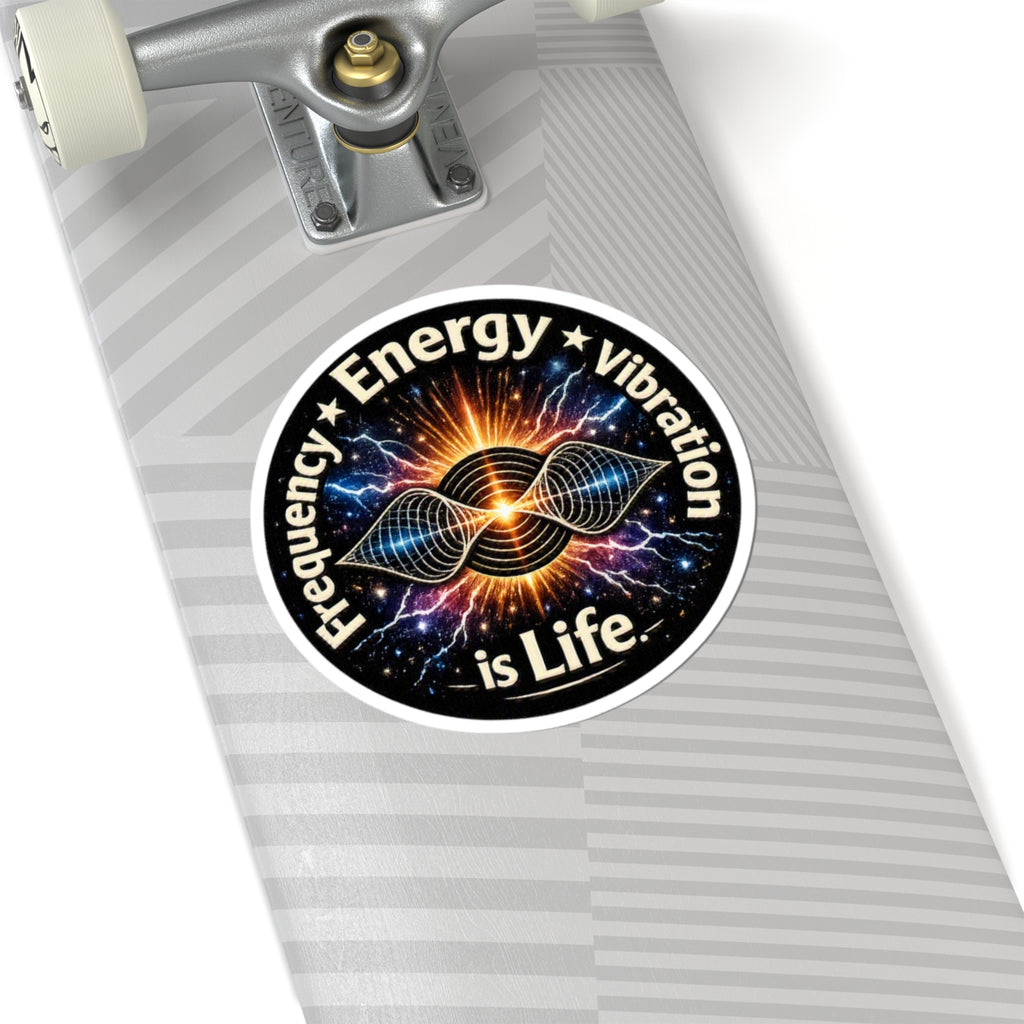 Energy Vibration Sticker — "Frequency • Energy • Vibration is Life" Kiss-Cut Sticker