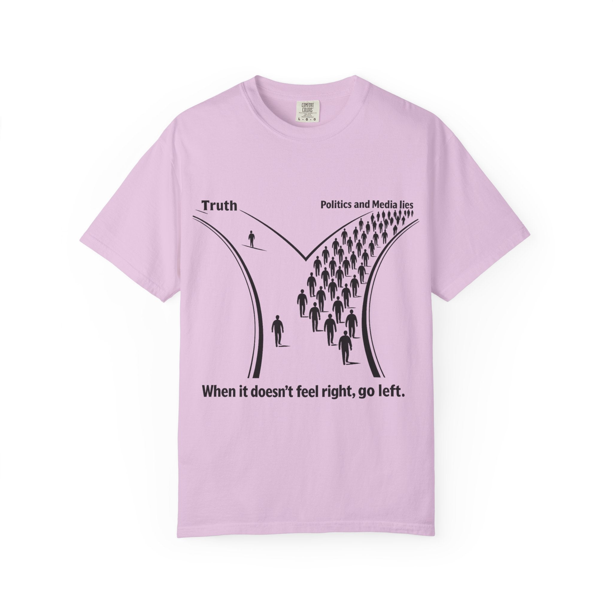 Truth vs. Crowd Graphic T-Shirt — "When it doesn't feel right, go left."