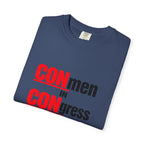 T-Shirt — "CONmen in CONgress" Political Satire Tee with Capitol Graphic