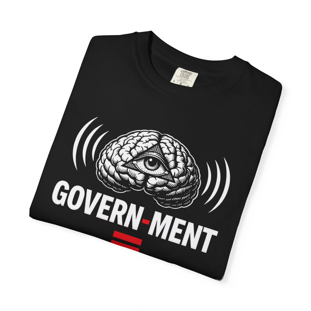Government = Control Mind T-Shirt — It’s Mind Control Political Graphic Tee