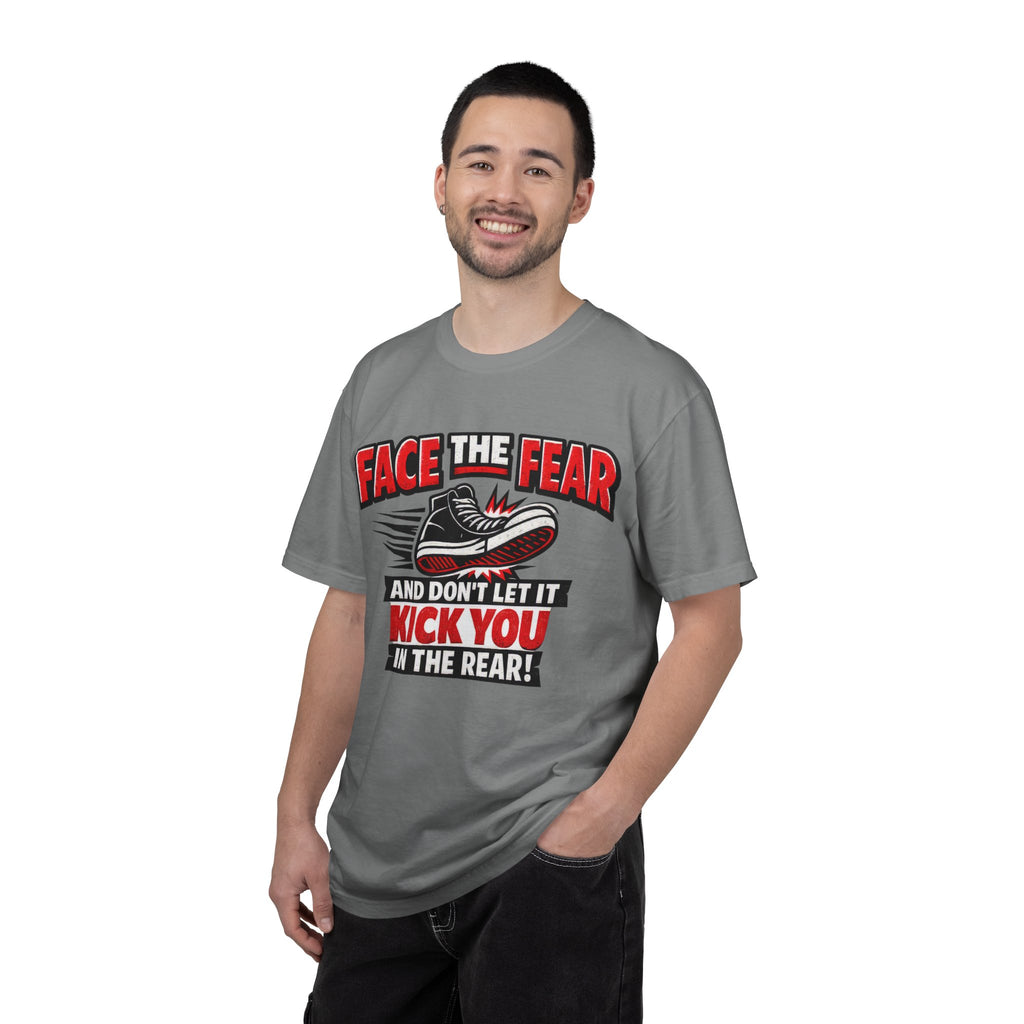 “Face the Fear and Don’t Let It Kick You in the Rear” Motivational T-Shirt