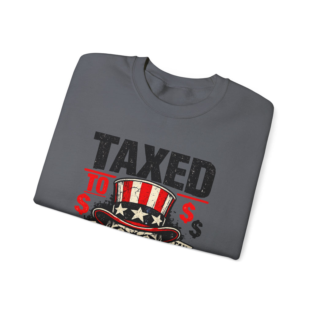 Taxed to Death Sweatshirt - Patriotic Skull Anti-Tax Protest Crewneck