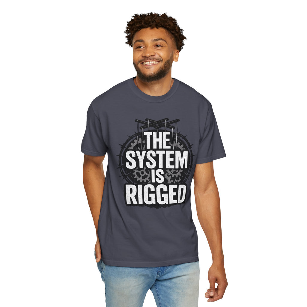 The System Is Rigged T-Shirt — Political Protest Graphic Tee