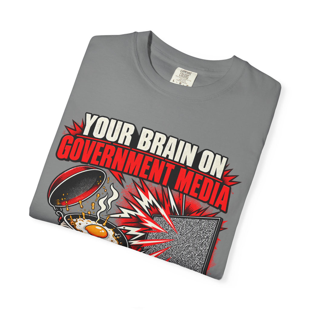 Your Brain on Government Media Graphic T-Shirt