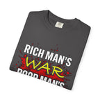T-Shirt — "Rich Man's War, Poor Man's Blood" Graphic Tee
