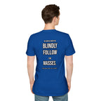 Provocative Graphic T-Shirt — "Blindly Follow the Masses" Back Print