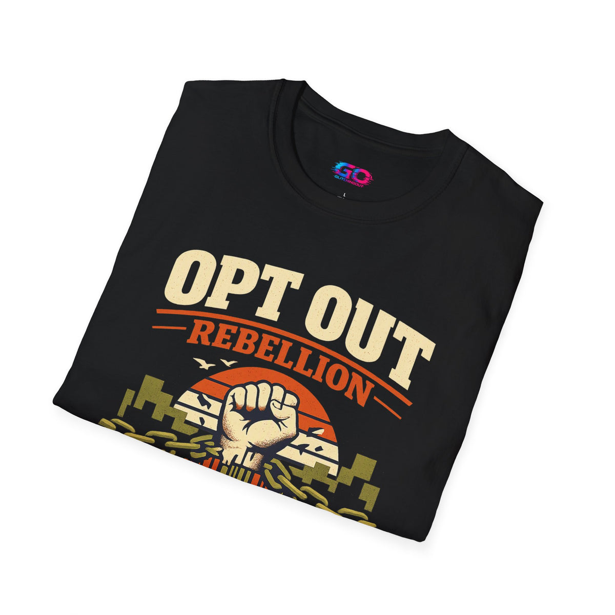 Opt Out Rebellion T-Shirt — "Break Free Live Free" Graphic Tee