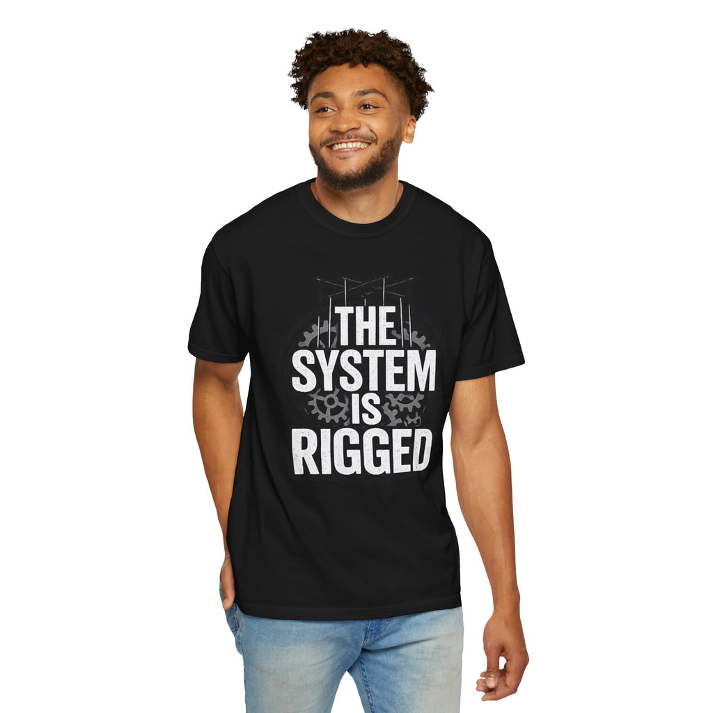 The System Is Rigged T-Shirt — Political Protest Graphic Tee