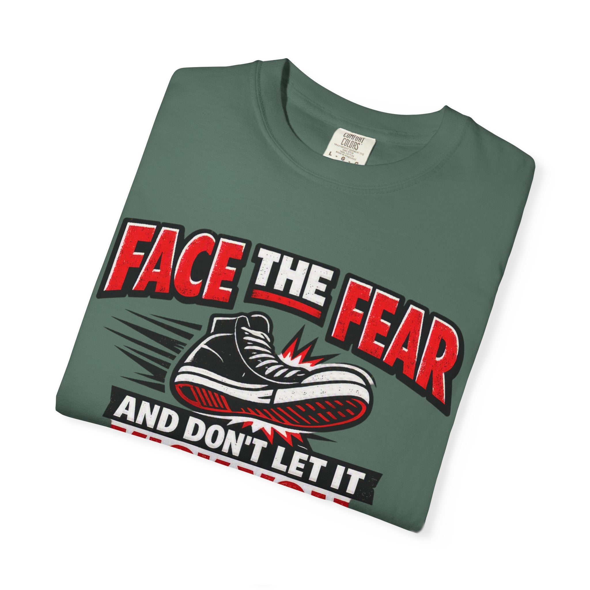 “Face the Fear and Don’t Let It Kick You in the Rear” Motivational T-Shirt