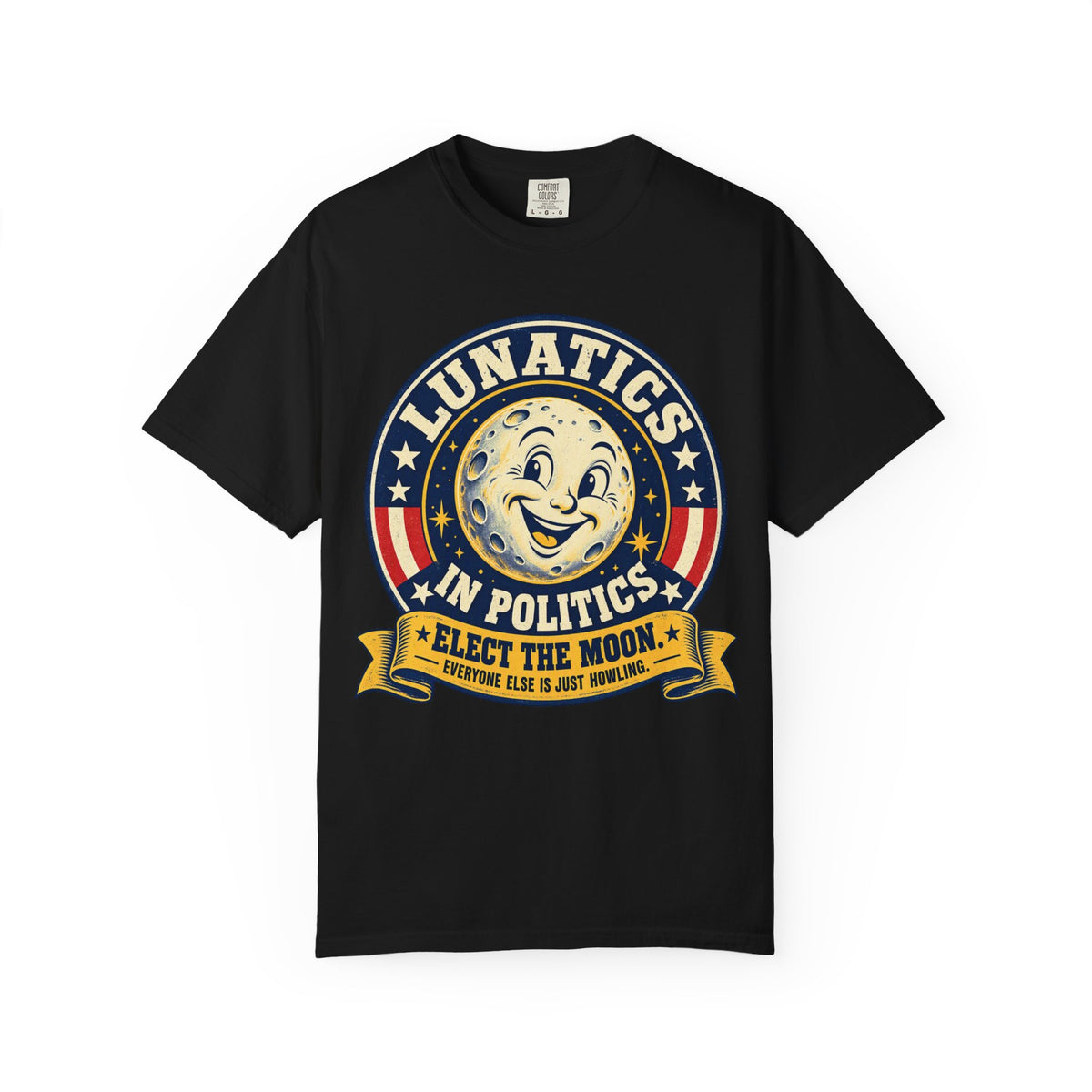 Lunatics in Politics Moon Election Graphic T-Shirt