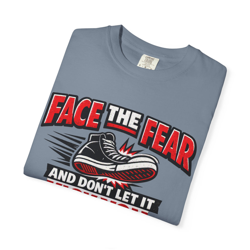 “Face the Fear and Don’t Let It Kick You in the Rear” Motivational T-Shirt