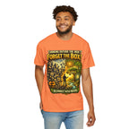 Thinking Outside the Box? Forget the Box! T-Shirt — Reconnect with Nature Graphic Tee