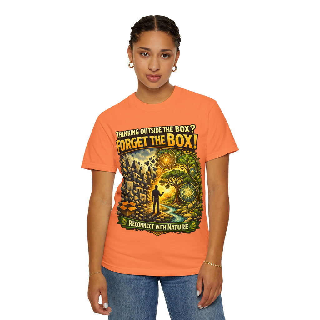 Thinking Outside the Box? Forget the Box! T-Shirt — Reconnect with Nature Graphic Tee