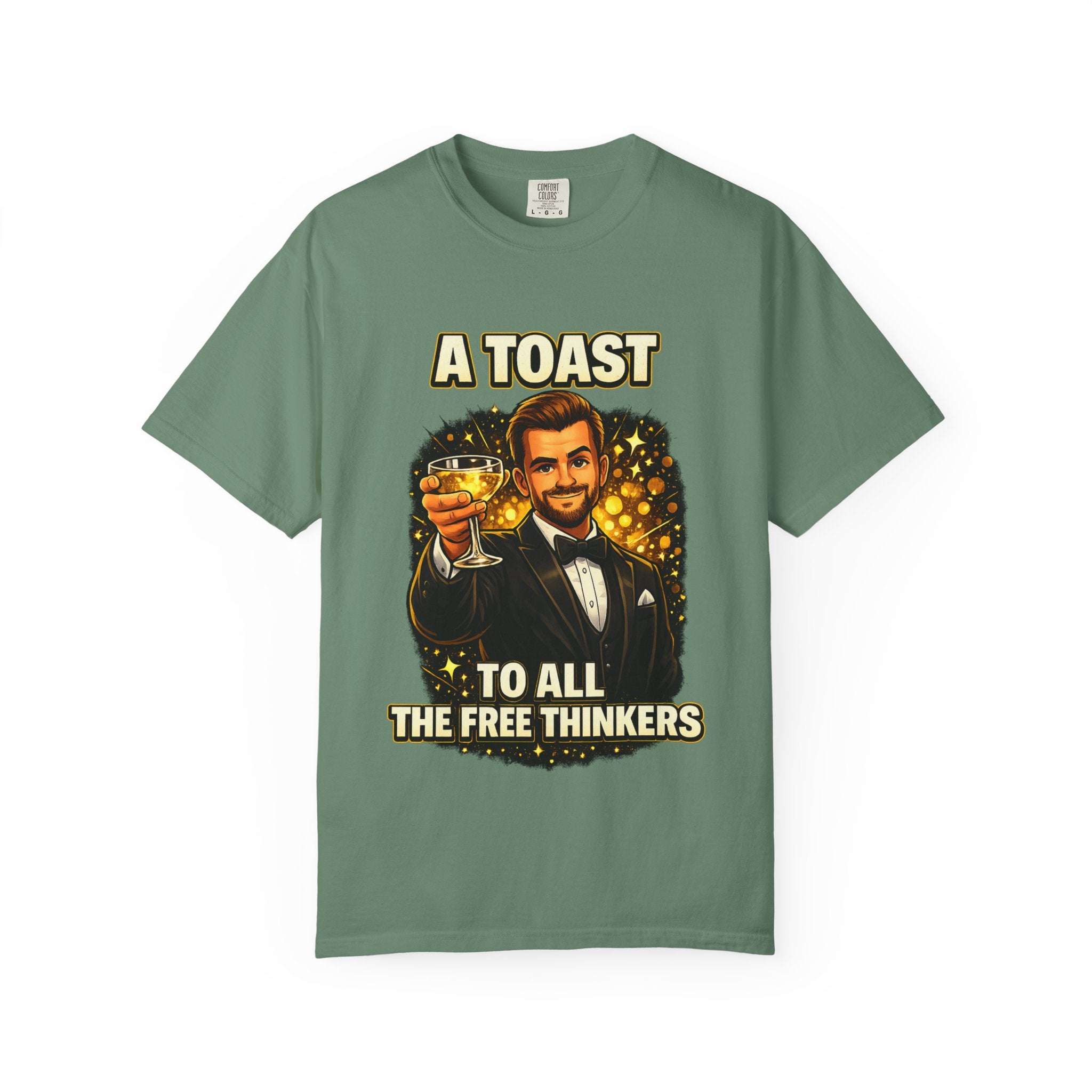 A Toast to All the Free Thinkers T-Shirt