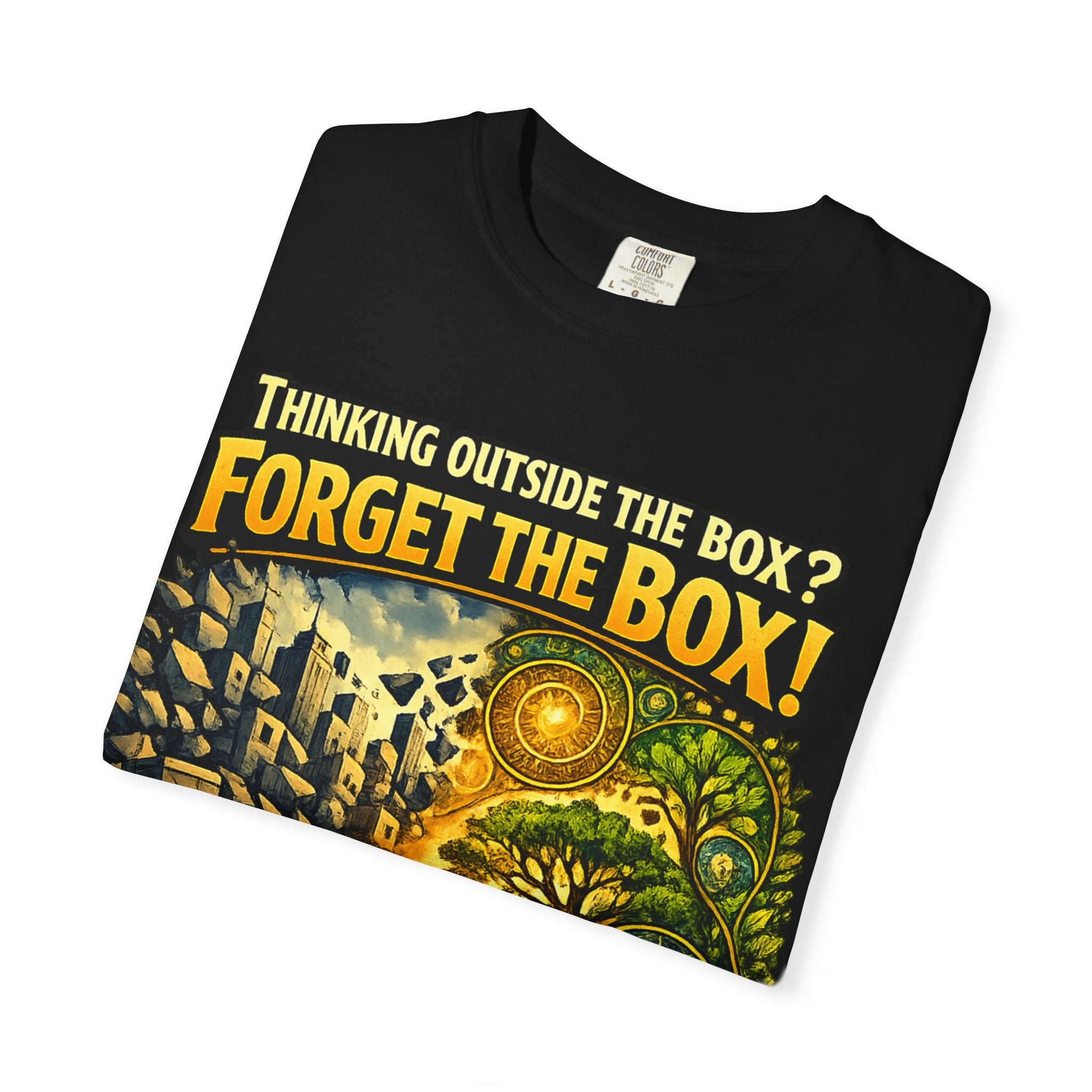 Thinking Outside the Box? Forget the Box! T-Shirt — Reconnect with Nature Graphic Tee