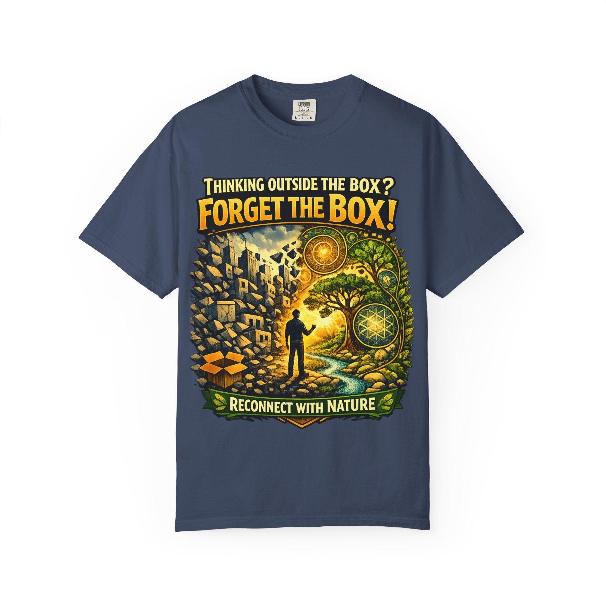 Thinking Outside the Box? Forget the Box! T-Shirt — Reconnect with Nature Graphic Tee